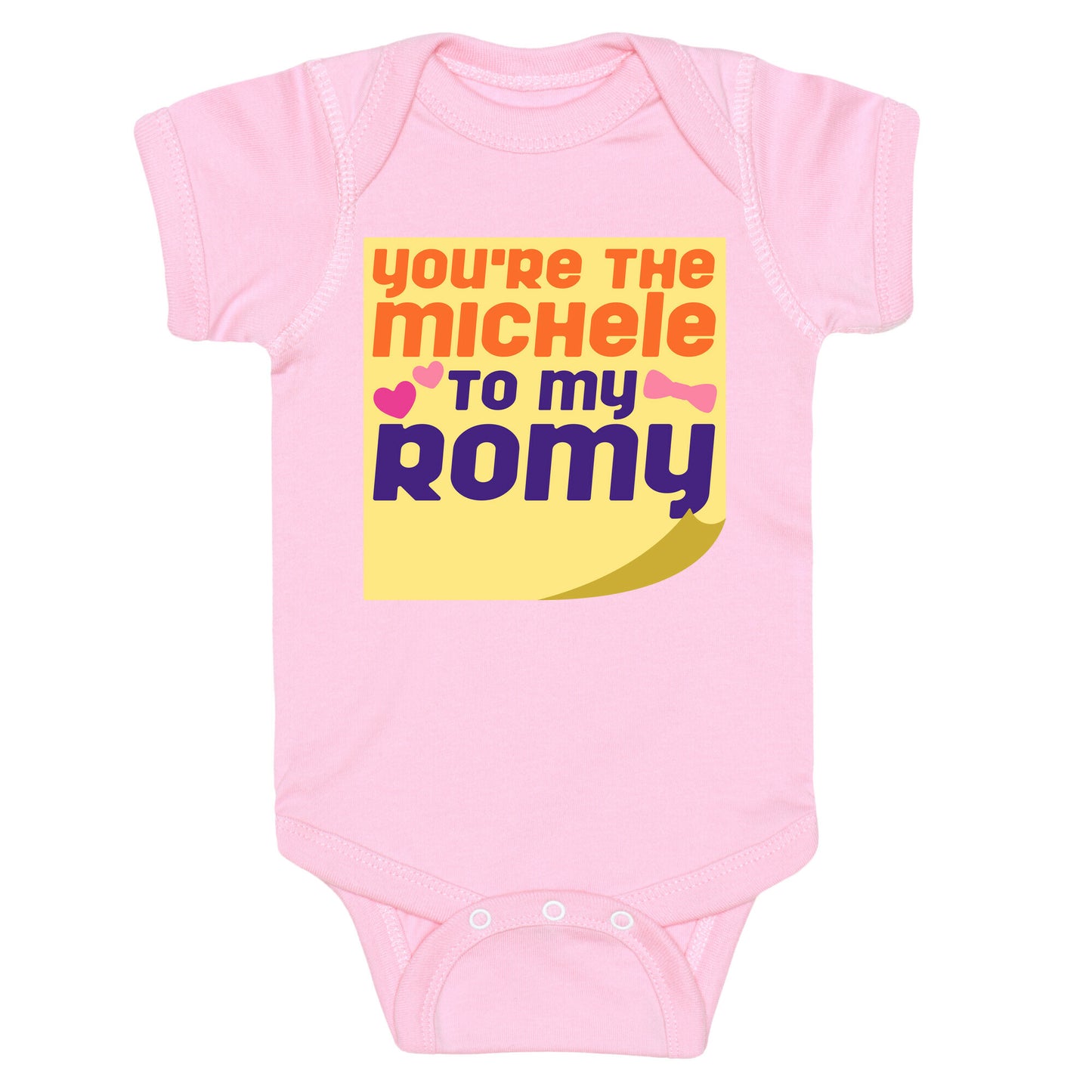 You're The Michele To My Romy Parody White Print Baby One Piece
