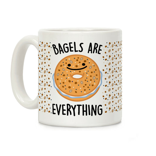 Bagels Are Everything Coffee Mug