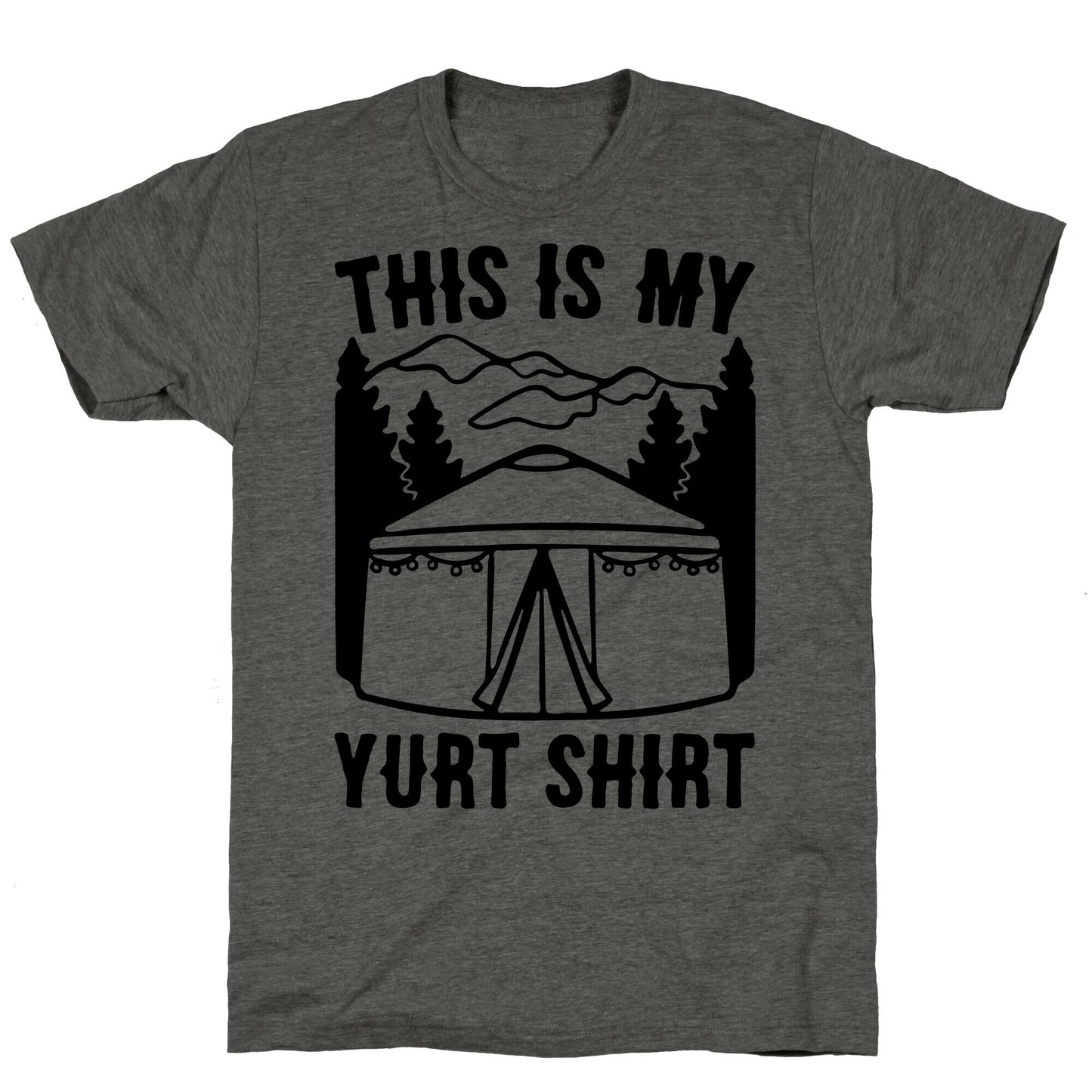 This Is My Yurt Shirt Unisex Triblend Tee