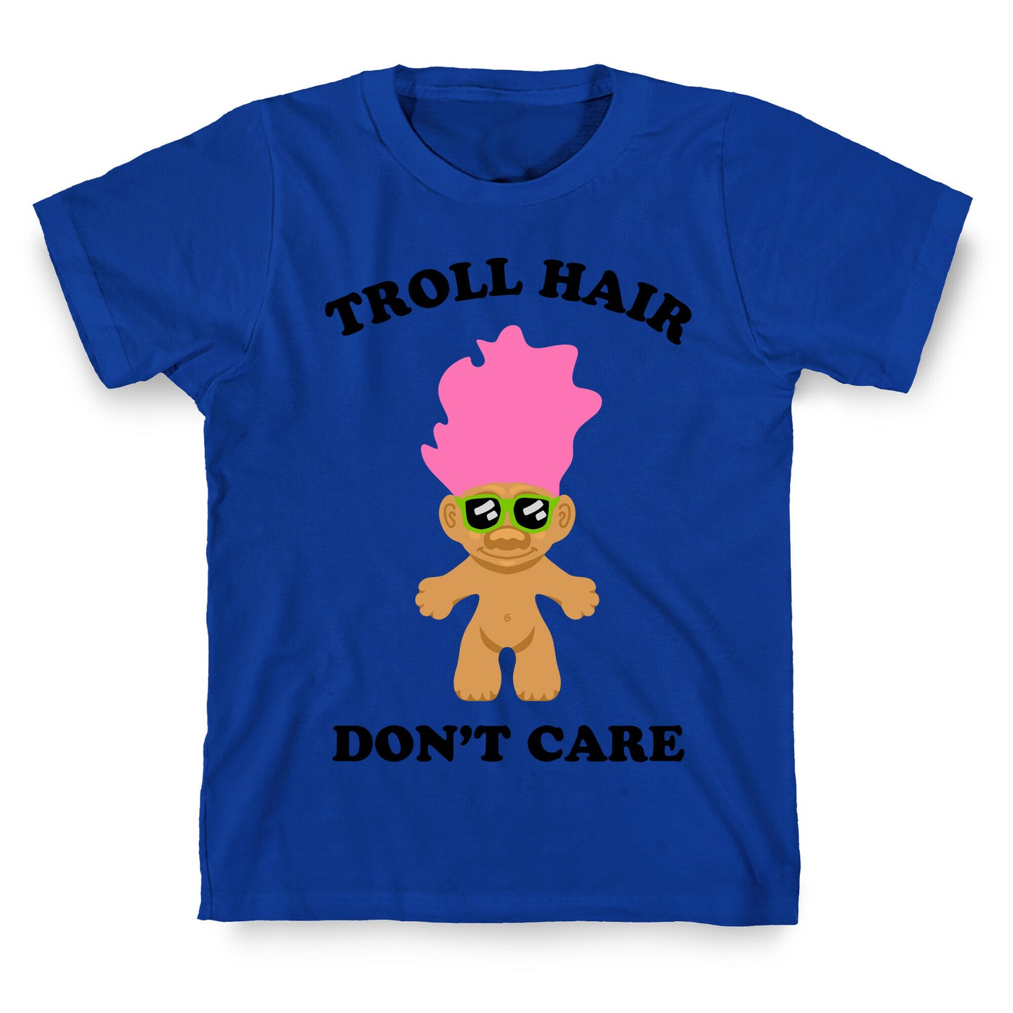 Troll Hair, Don't Care T-Shirt