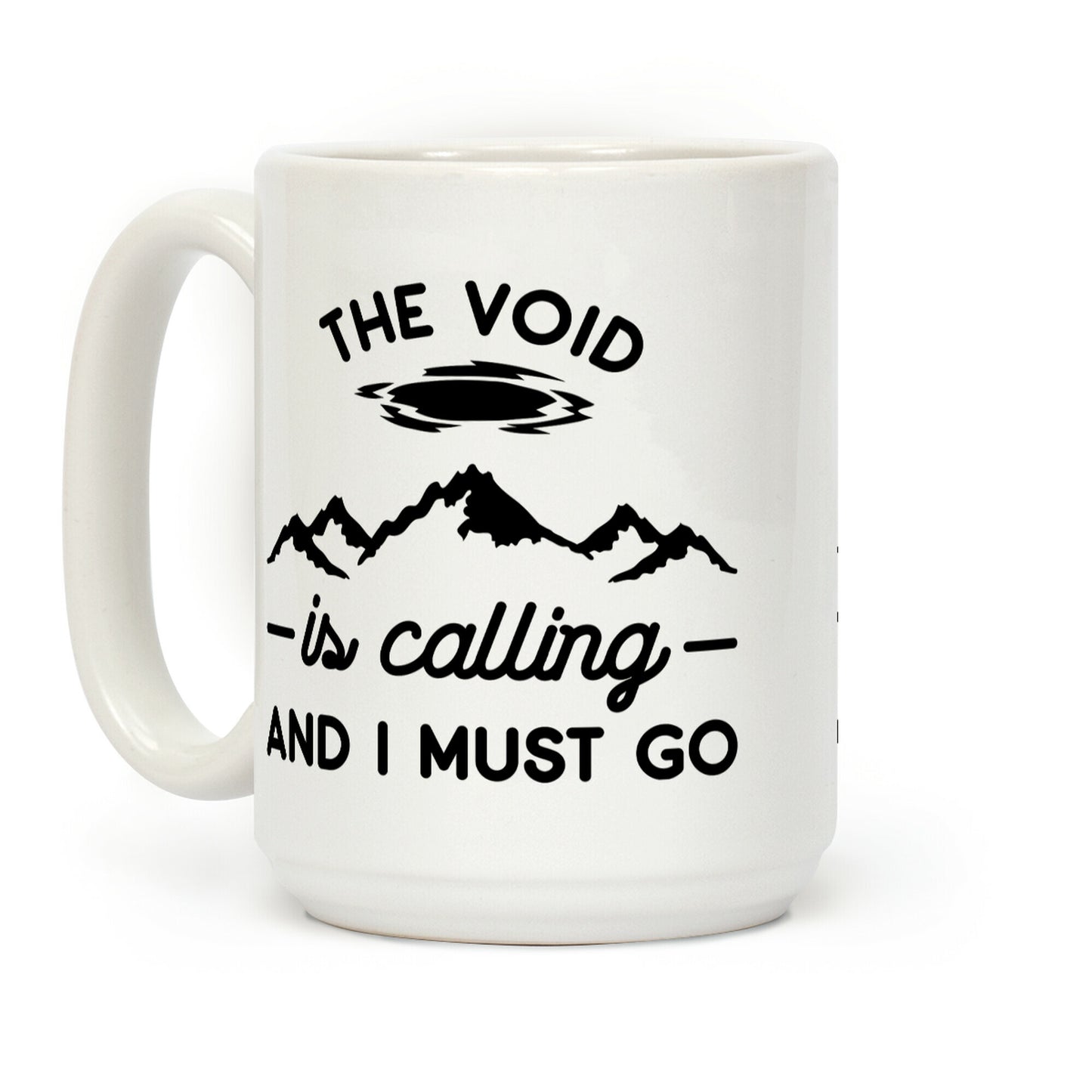 The Void Is Calling And I Must Go Coffee Mug