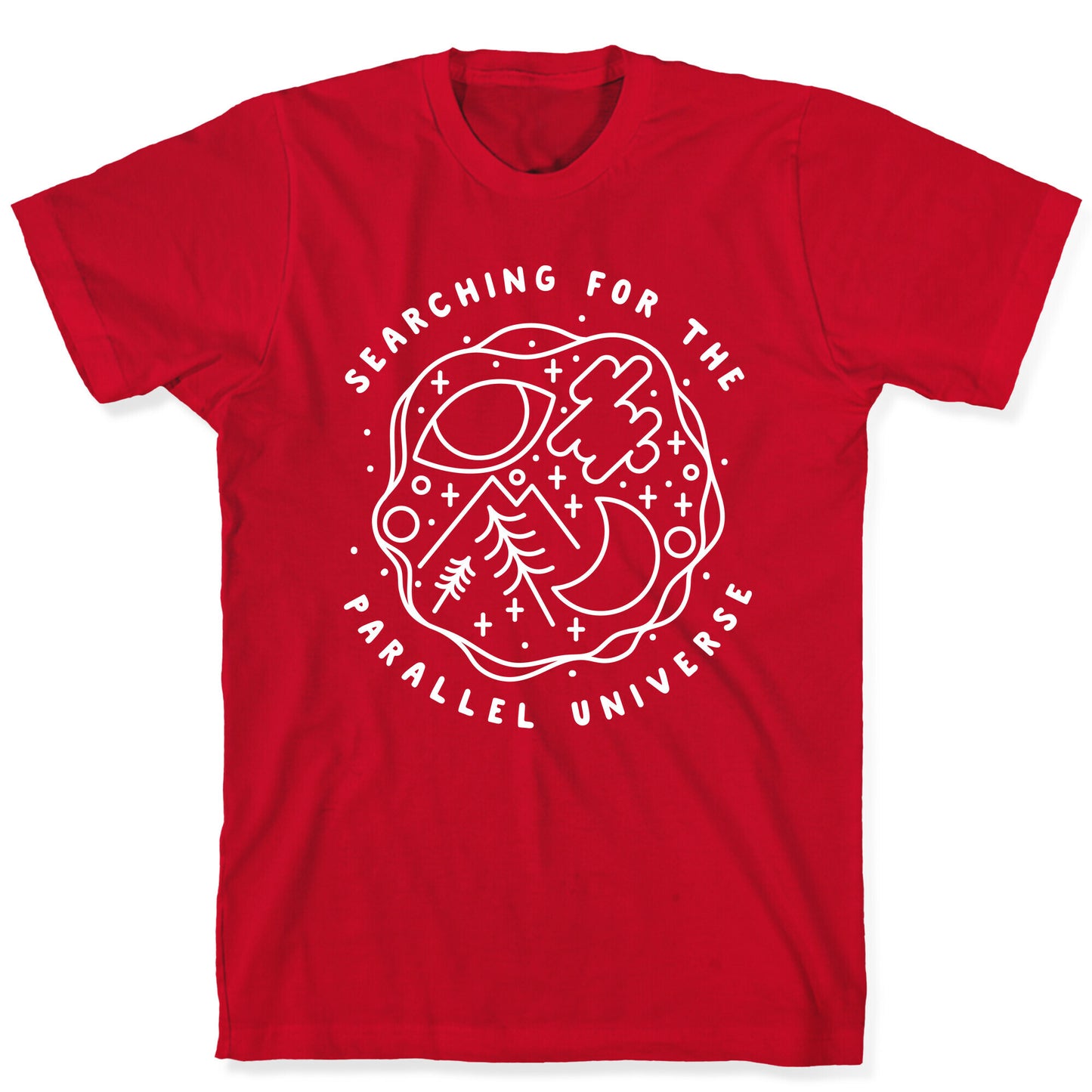 Searching For a Parallel Universe T-Shirt