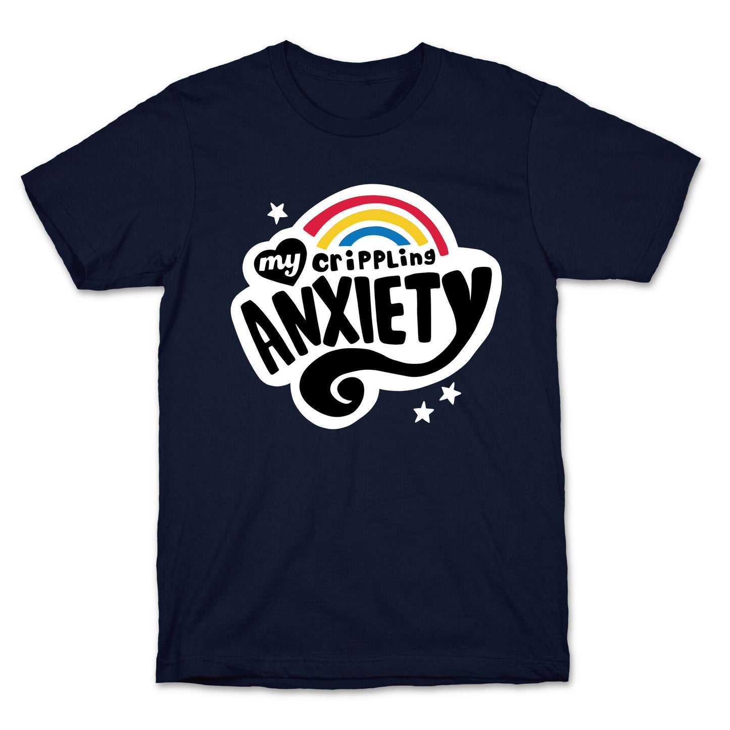 My Crippling Anxiety T-Shirt