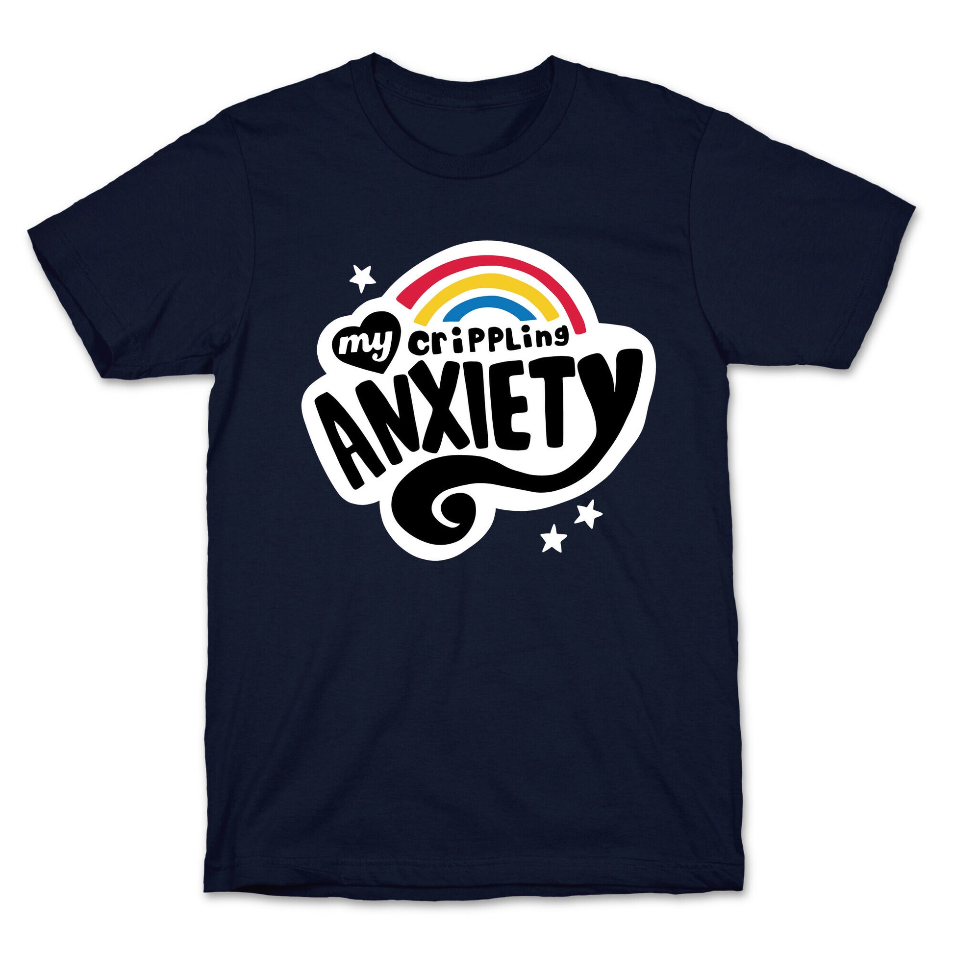 My Crippling Anxiety T-Shirt