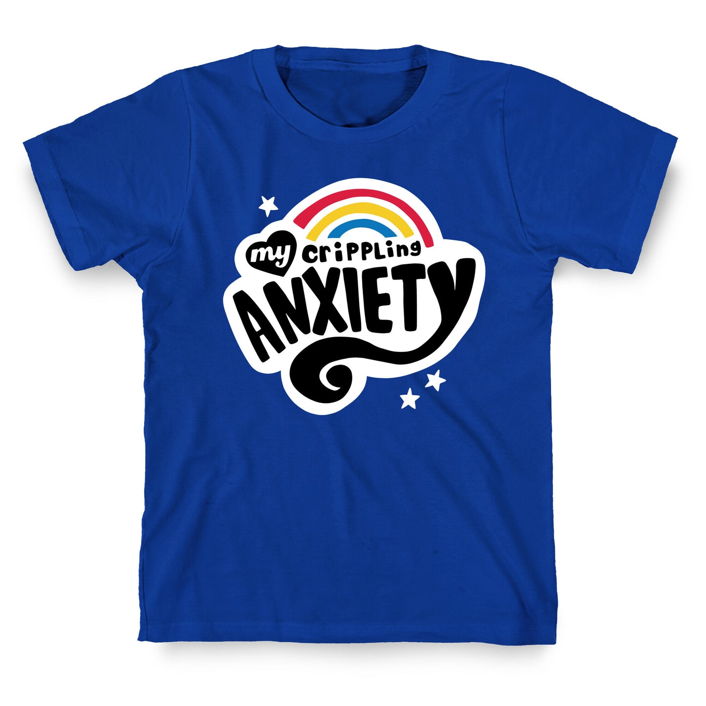My Crippling Anxiety T-Shirt