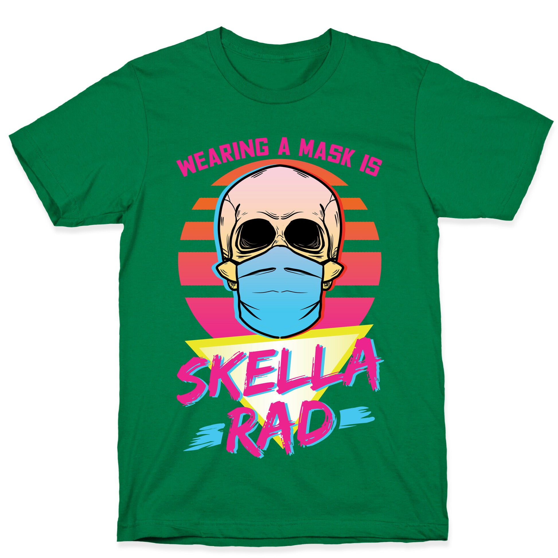 Wearing A Mask Is Skella Rad T-Shirt