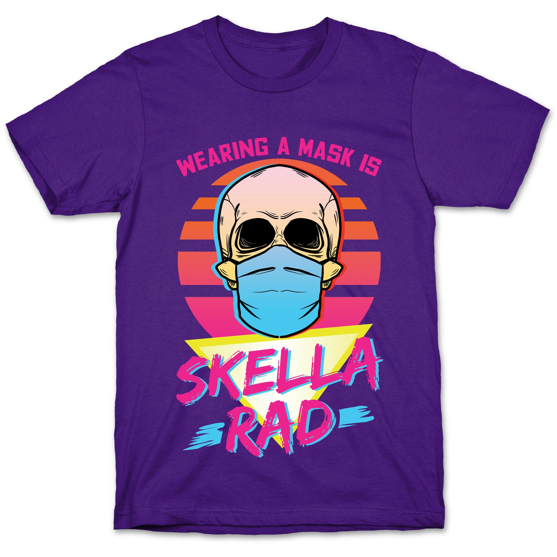 Wearing A Mask Is Skella Rad T-Shirt