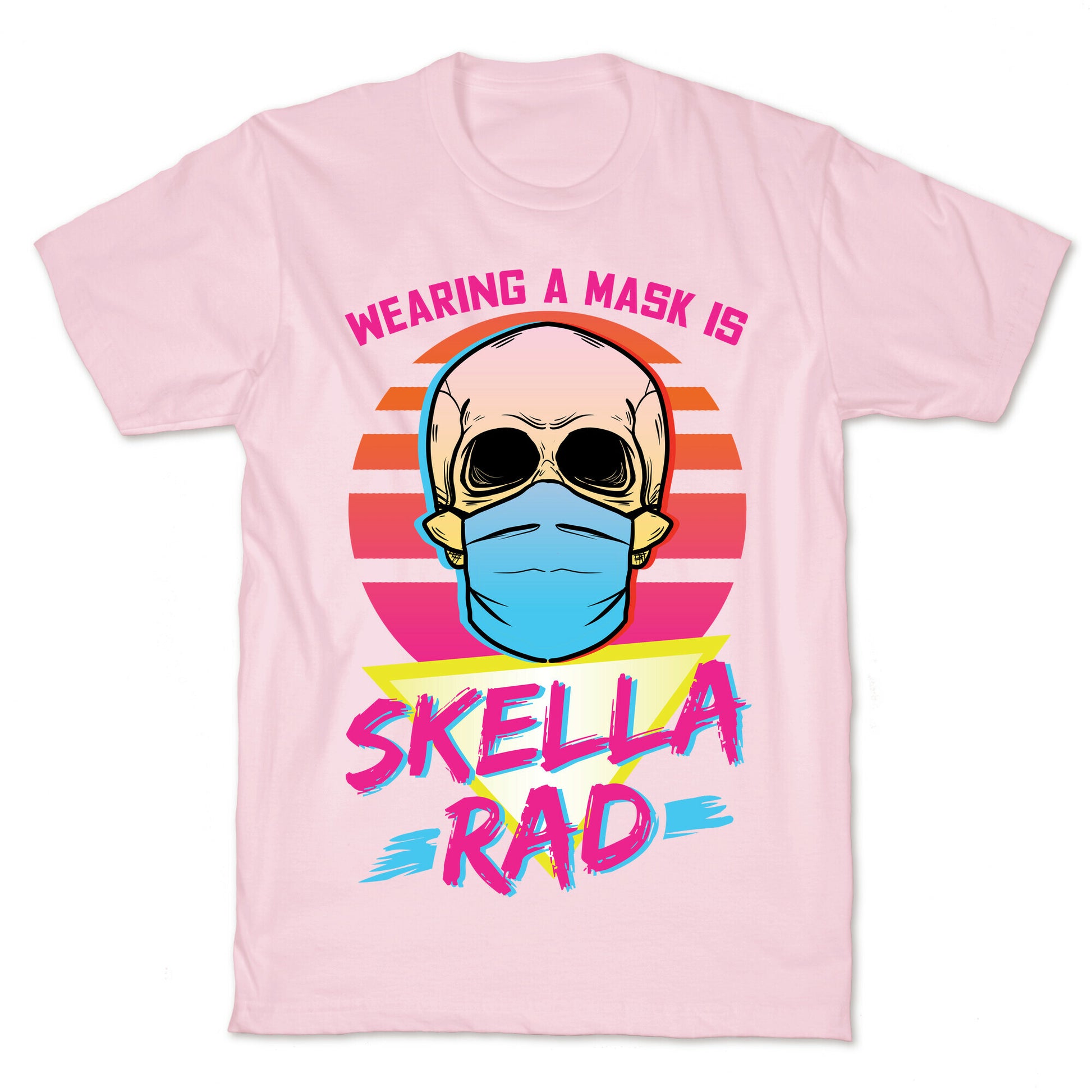 Wearing A Mask Is Skella Rad T-Shirt
