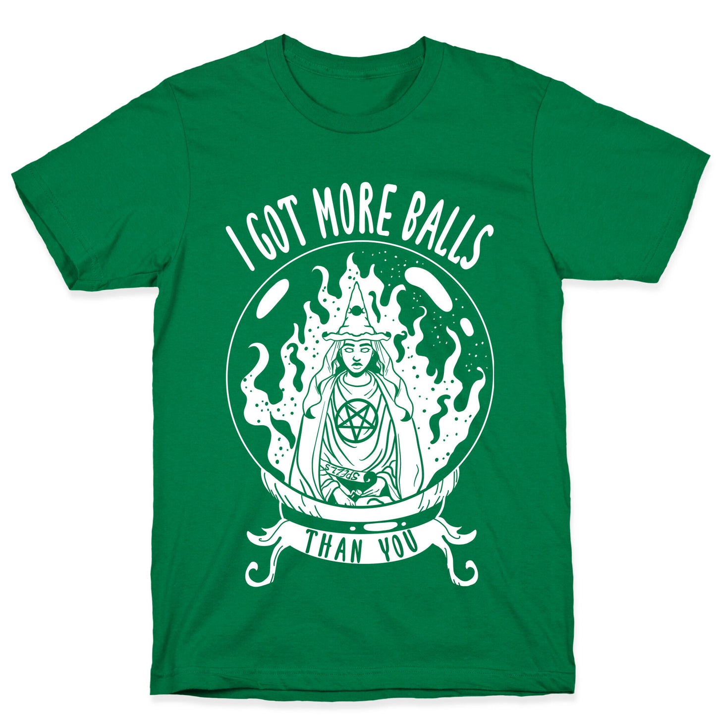 I Got More Balls Than You Witch T-Shirt