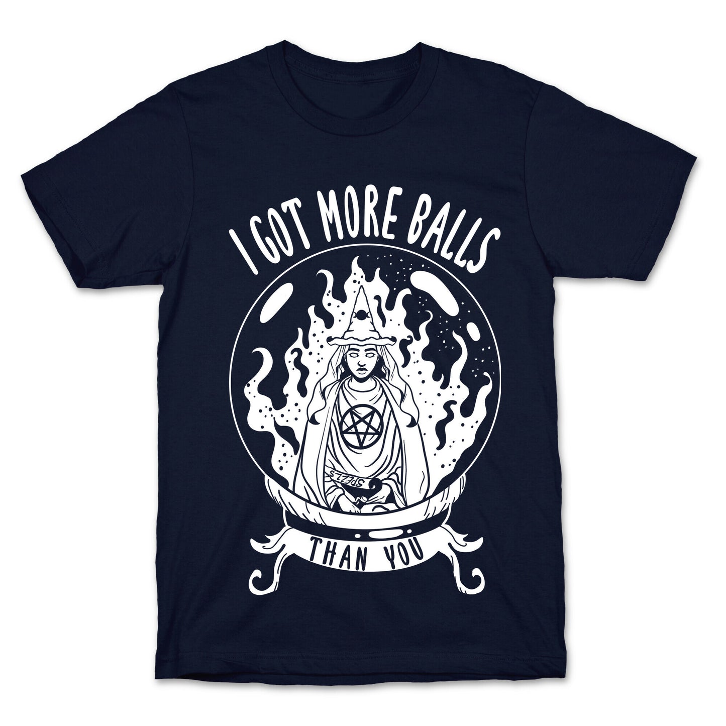 I Got More Balls Than You Witch T-Shirt