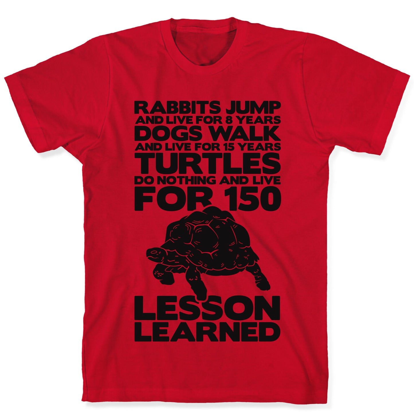 Turtles Do Nothing And Live For 150 Years T-Shirt