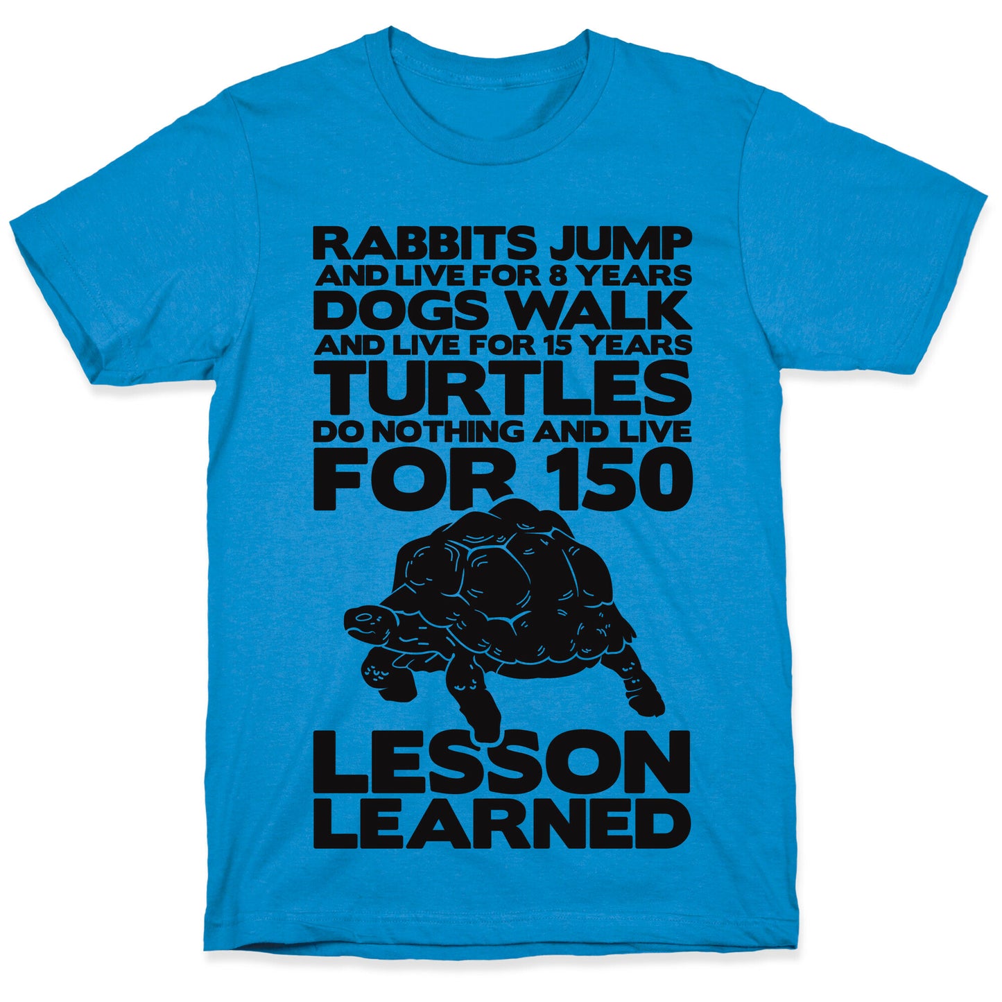 Turtles Do Nothing And Live For 150 Years T-Shirt