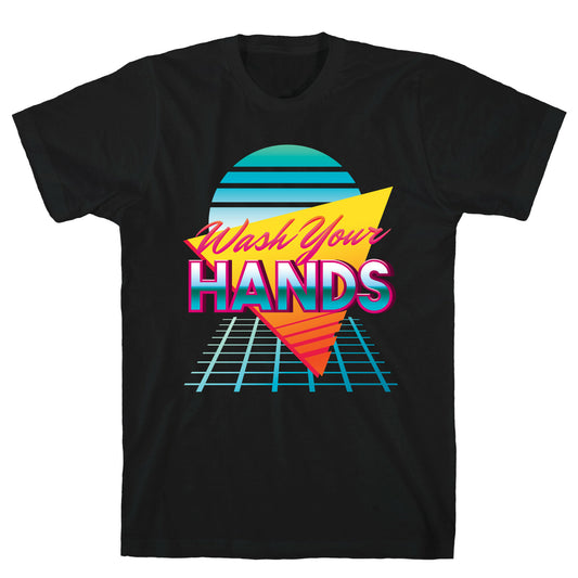 Wash Your Hands T-Shirt
