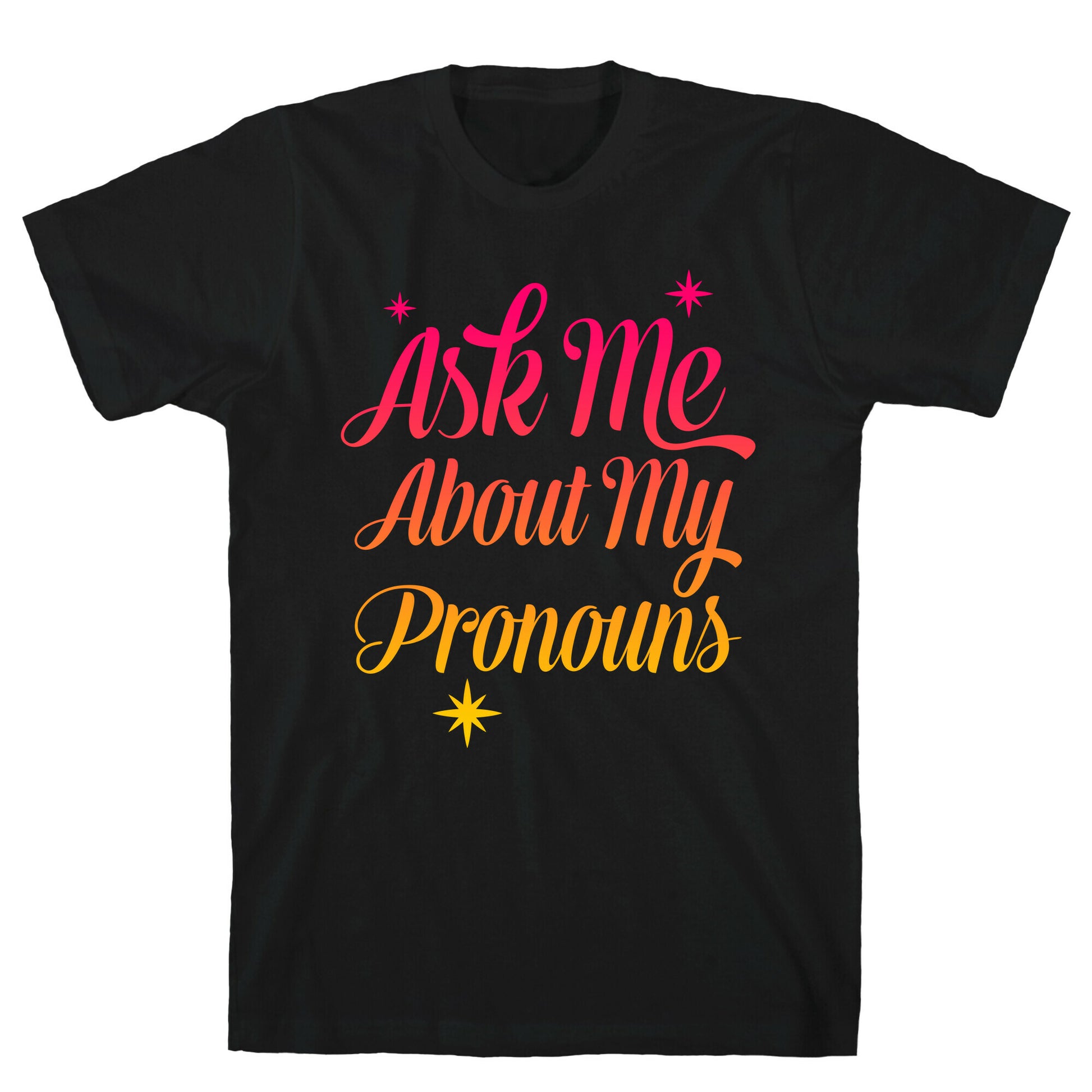 Ask Me About My Pronouns T-Shirt