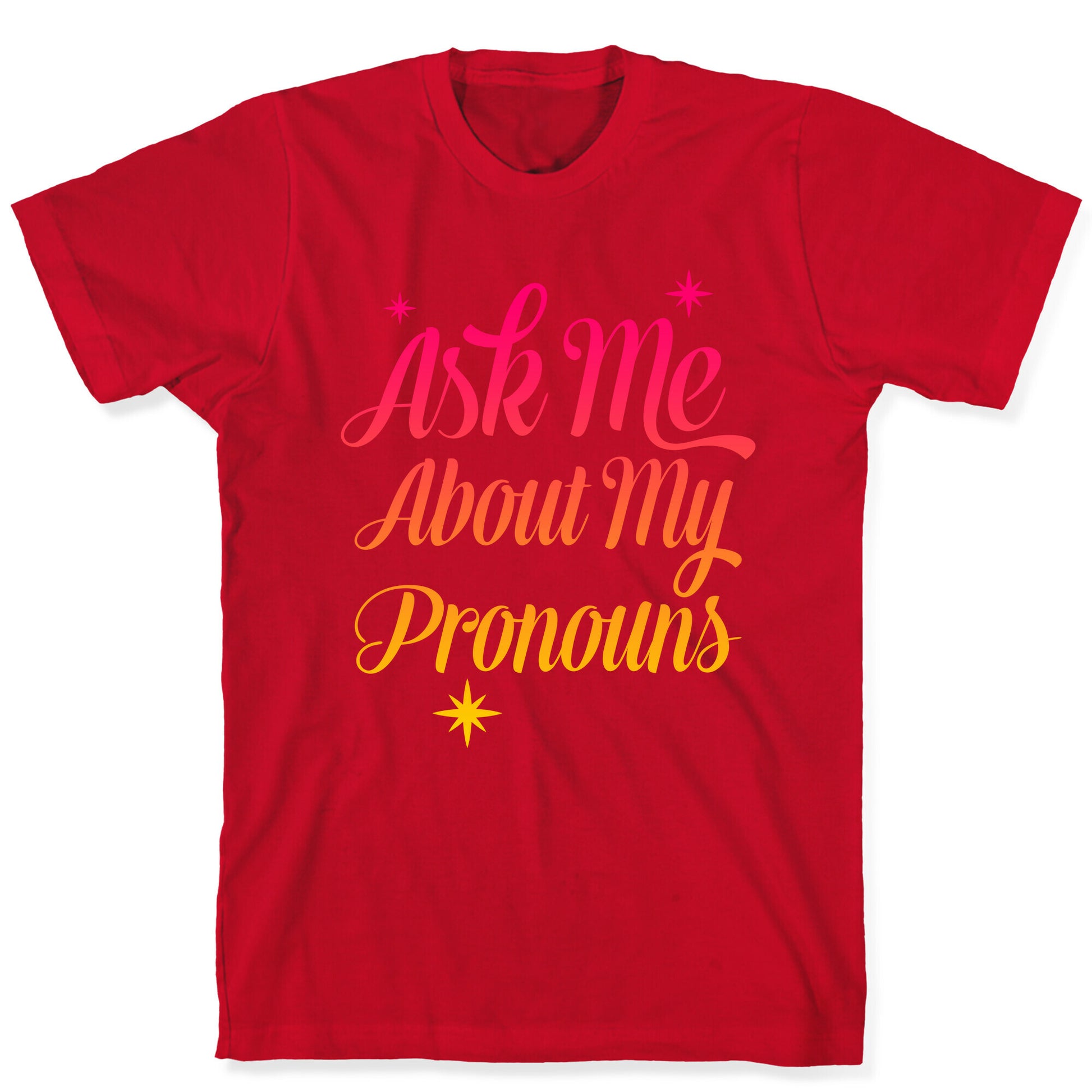 Ask Me About My Pronouns T-Shirt