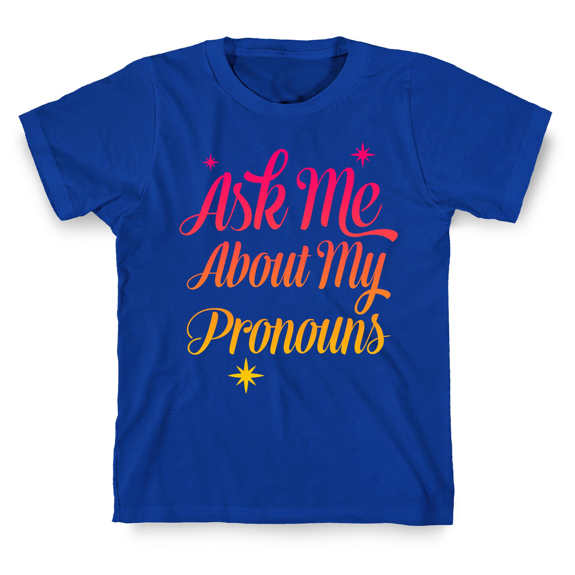 Ask Me About My Pronouns T-Shirt