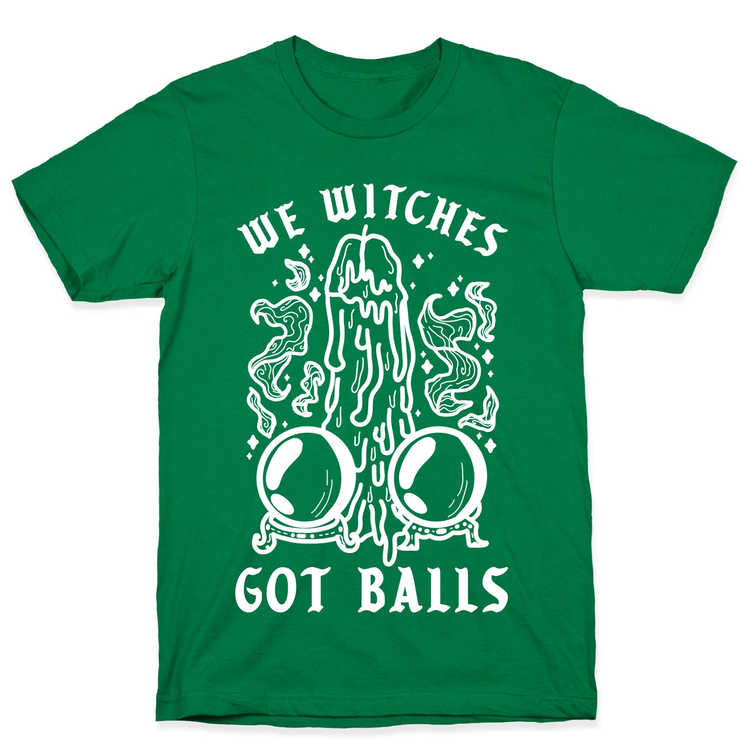We Witches Got Balls T-Shirt
