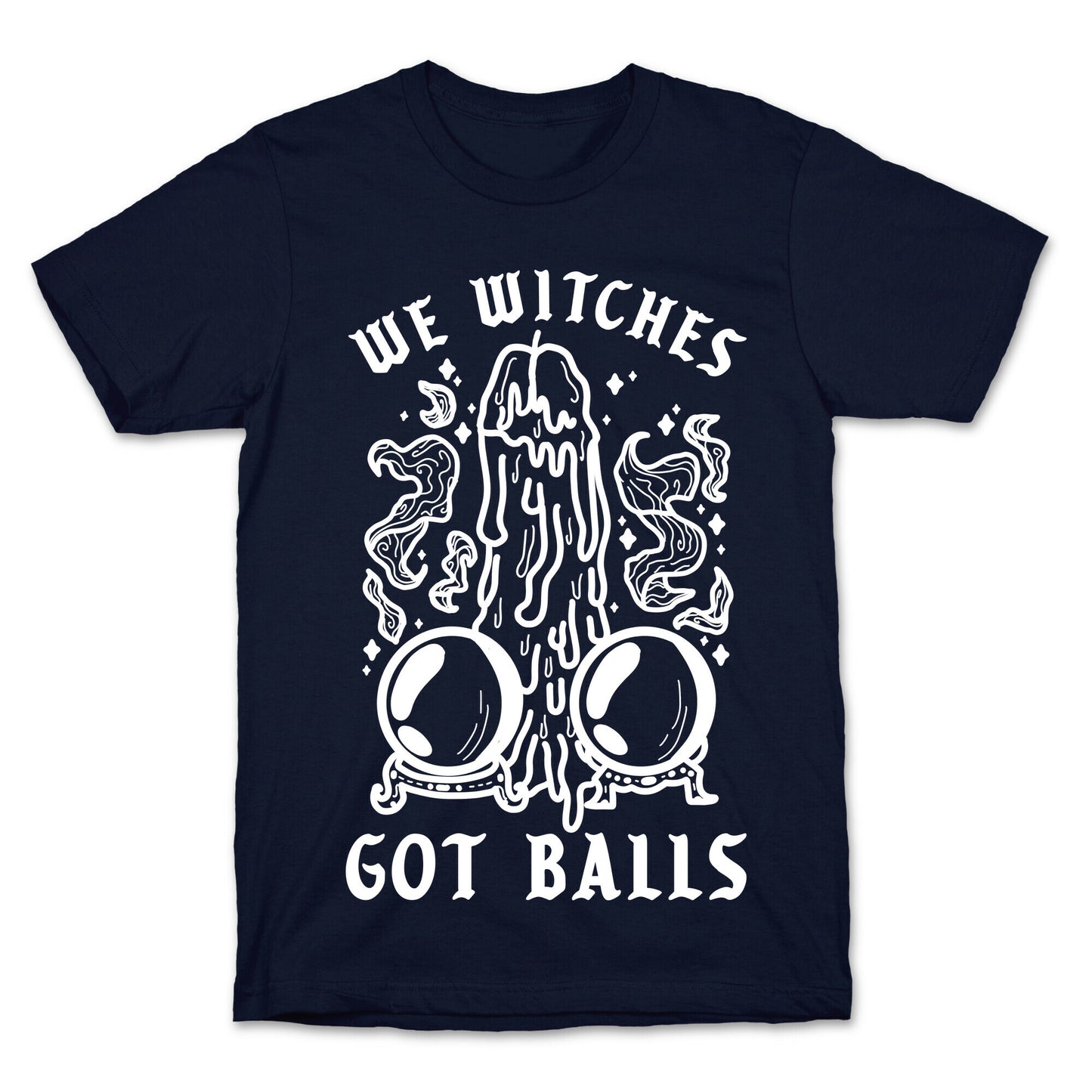 We Witches Got Balls T-Shirt