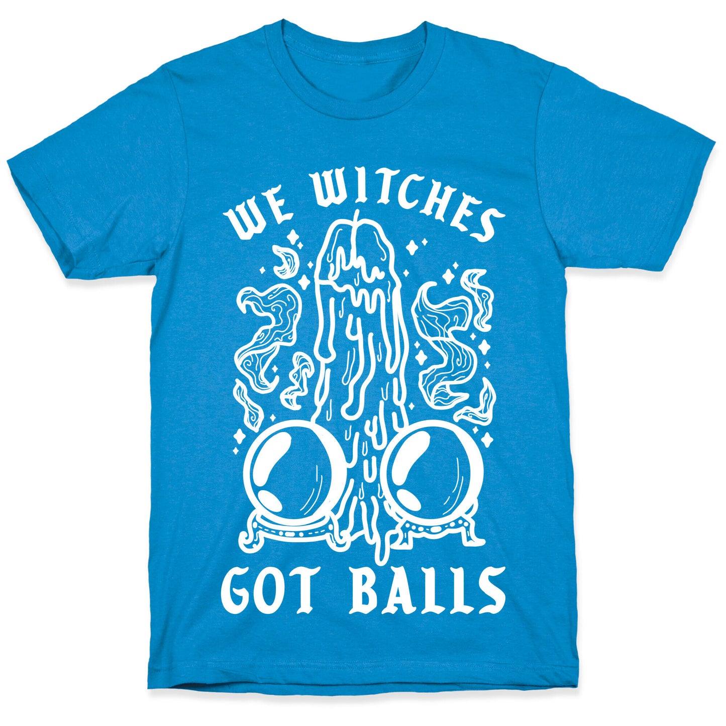 We Witches Got Balls T-Shirt