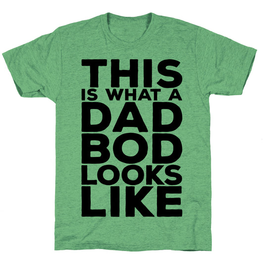 This Is What A Dad Bod Looks Like Unisex Triblend Tee