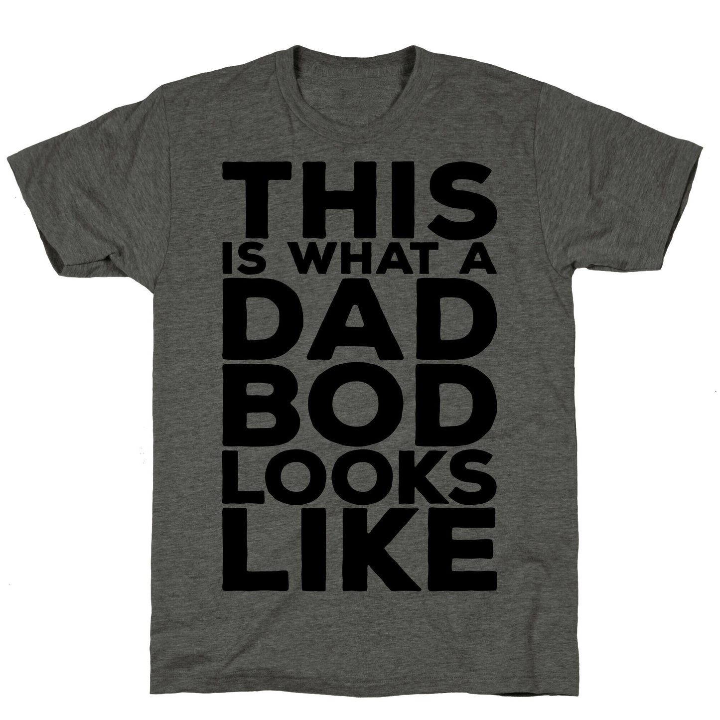 This Is What A Dad Bod Looks Like Unisex Triblend Tee