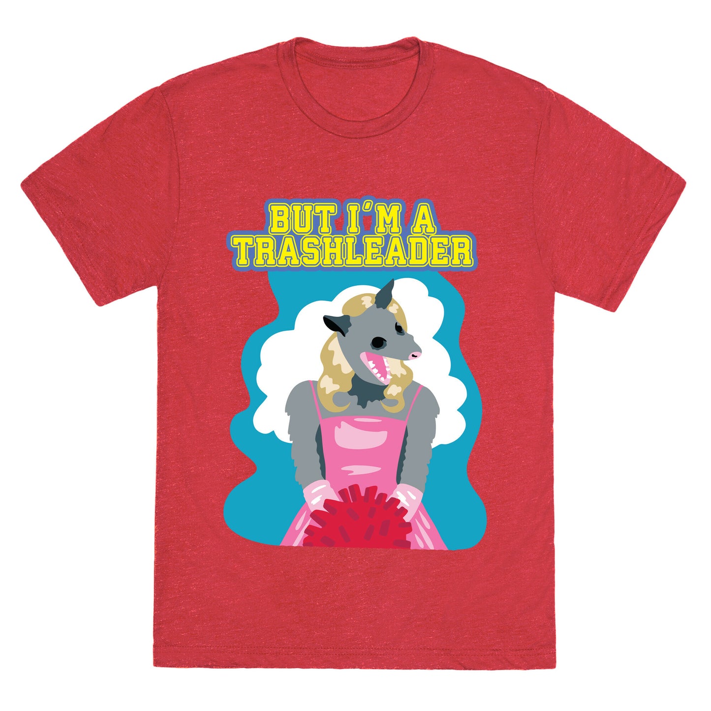 But I'm a Trashleader! Unisex Triblend Tee