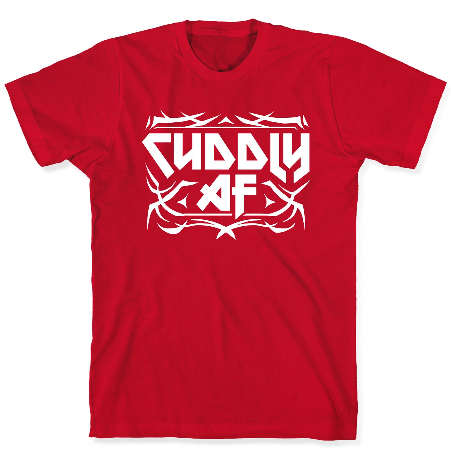 Cuddly AF T-Shirt