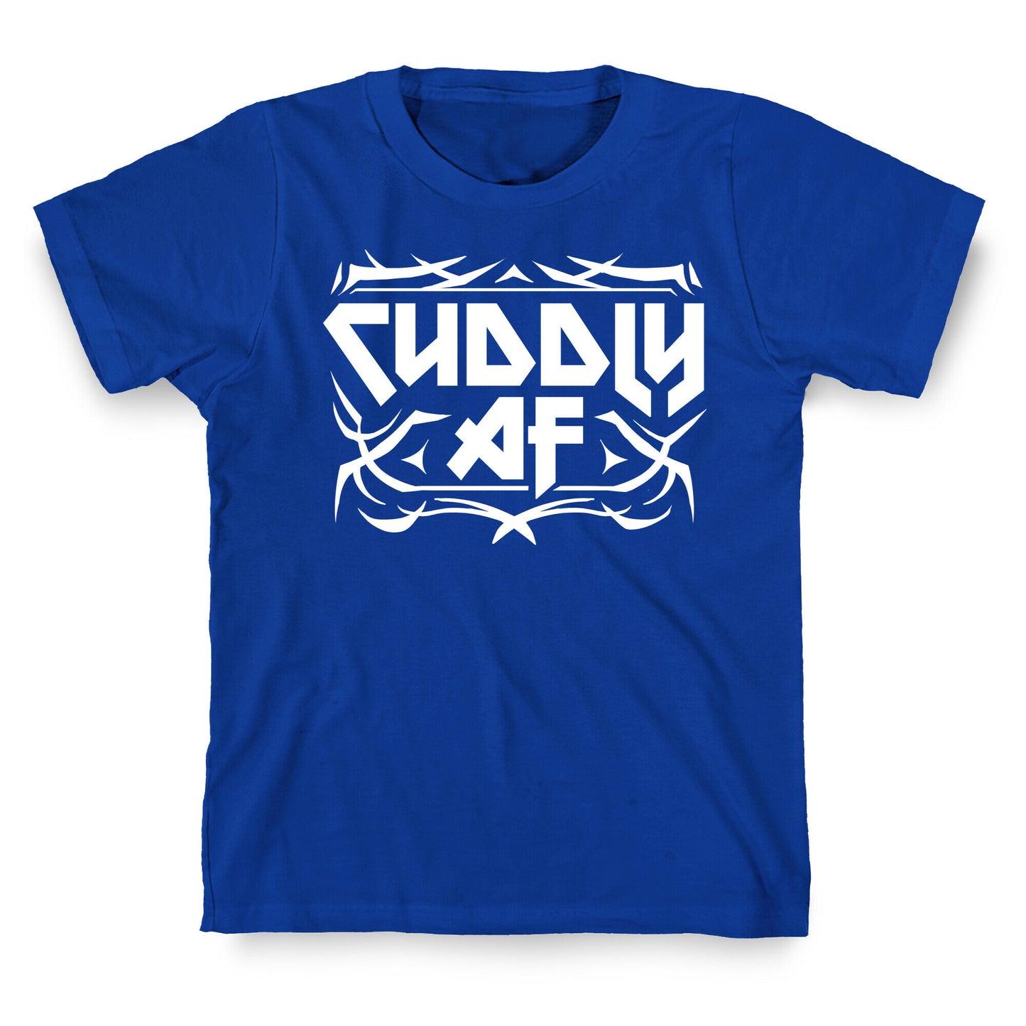 Cuddly AF T-Shirt