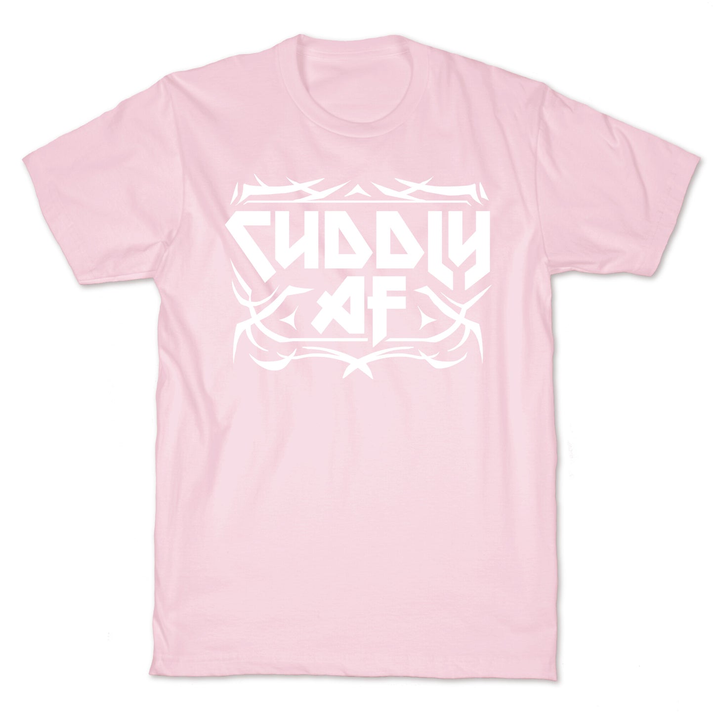 Cuddly AF T-Shirt
