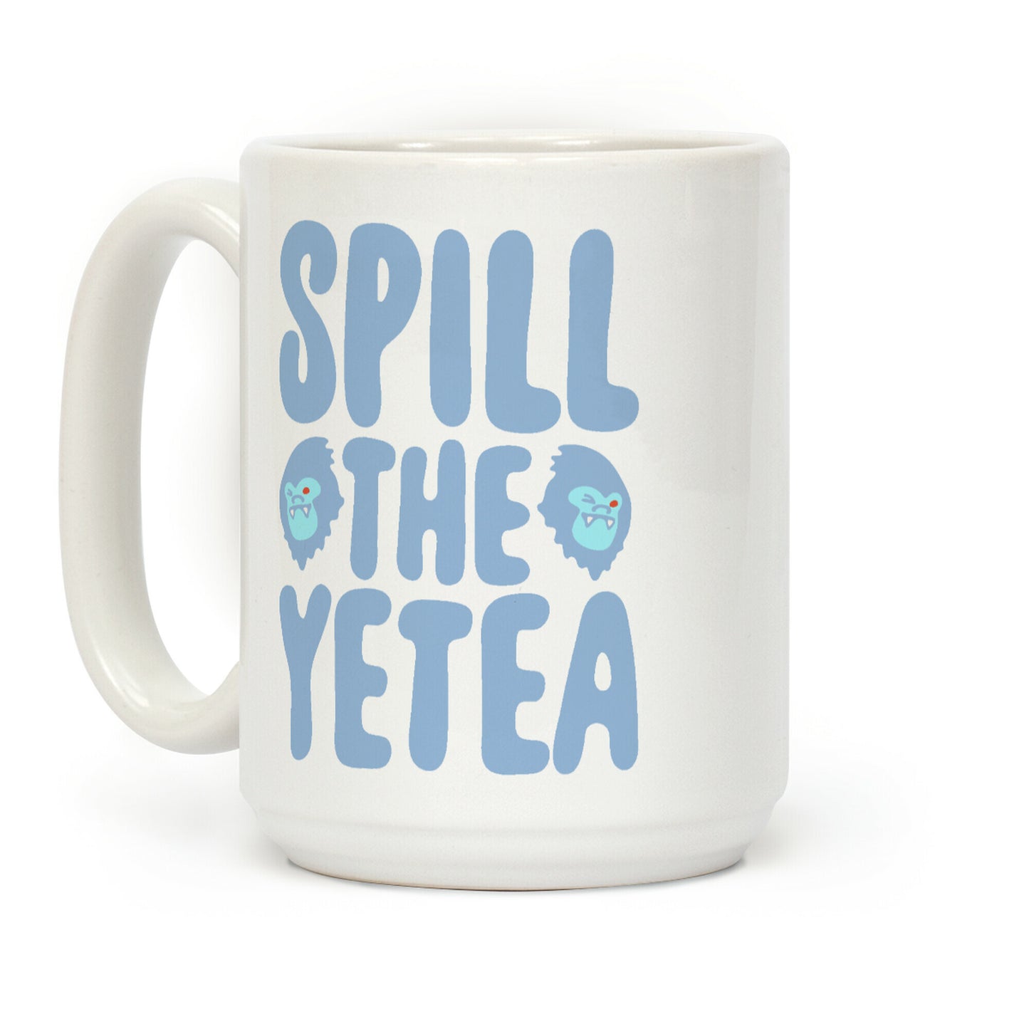 Spill The Yetea Parody Coffee Mug