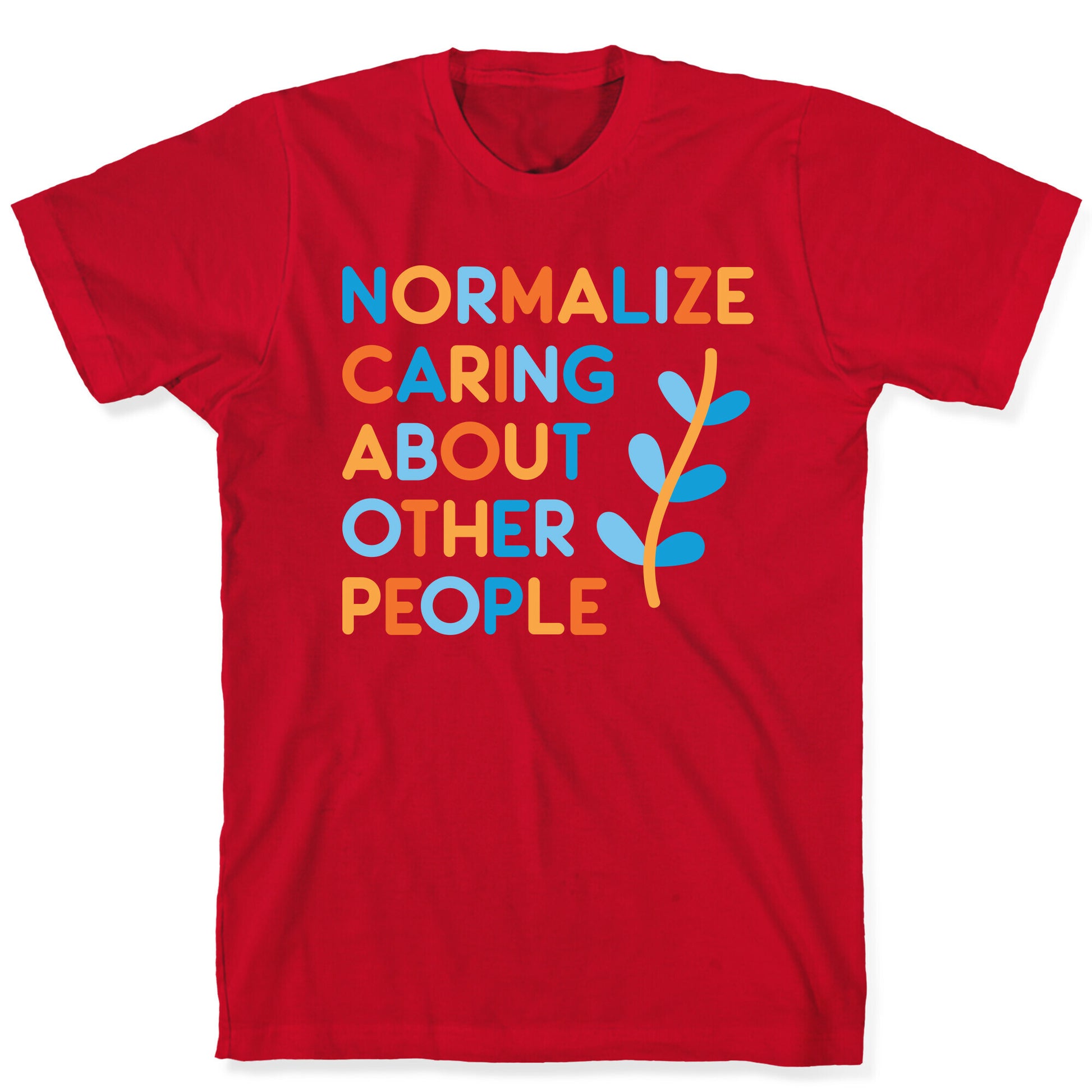 Normalize Caring About Other People T-Shirt