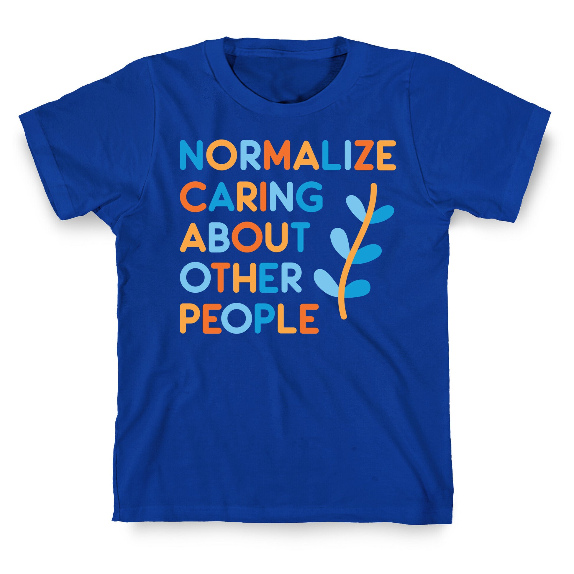 Normalize Caring About Other People T-Shirt