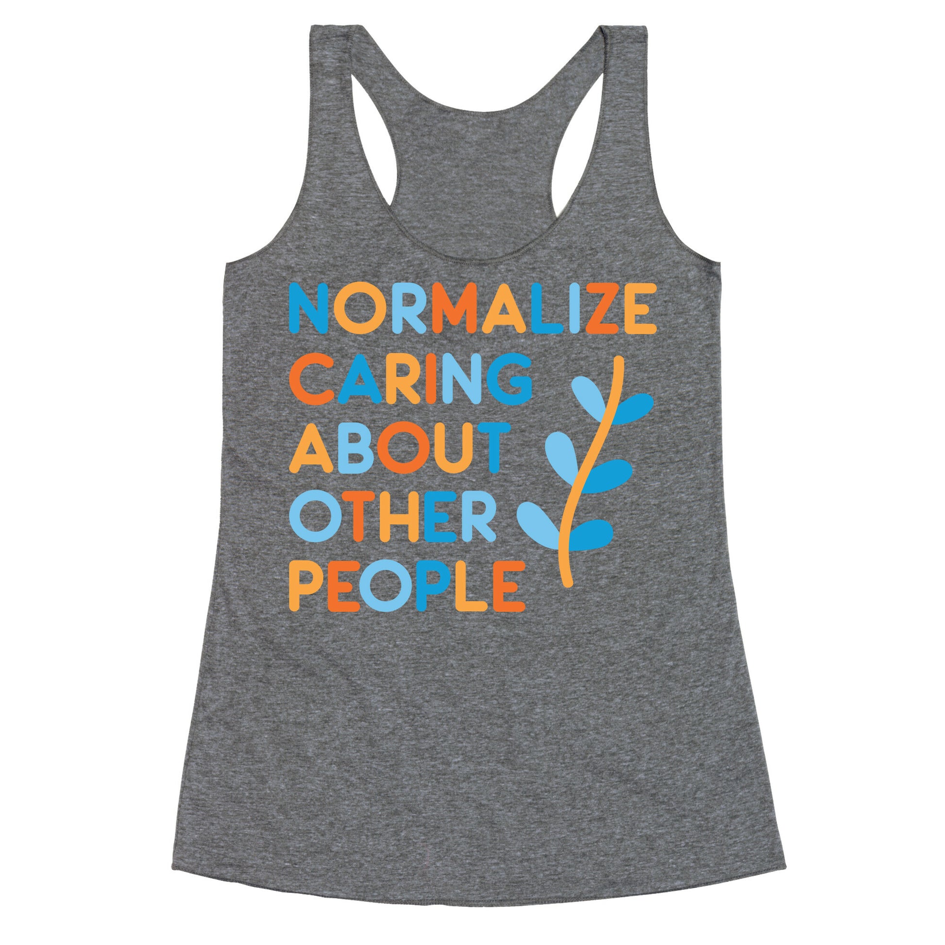 Normalize Caring About Other People Racerback Tank