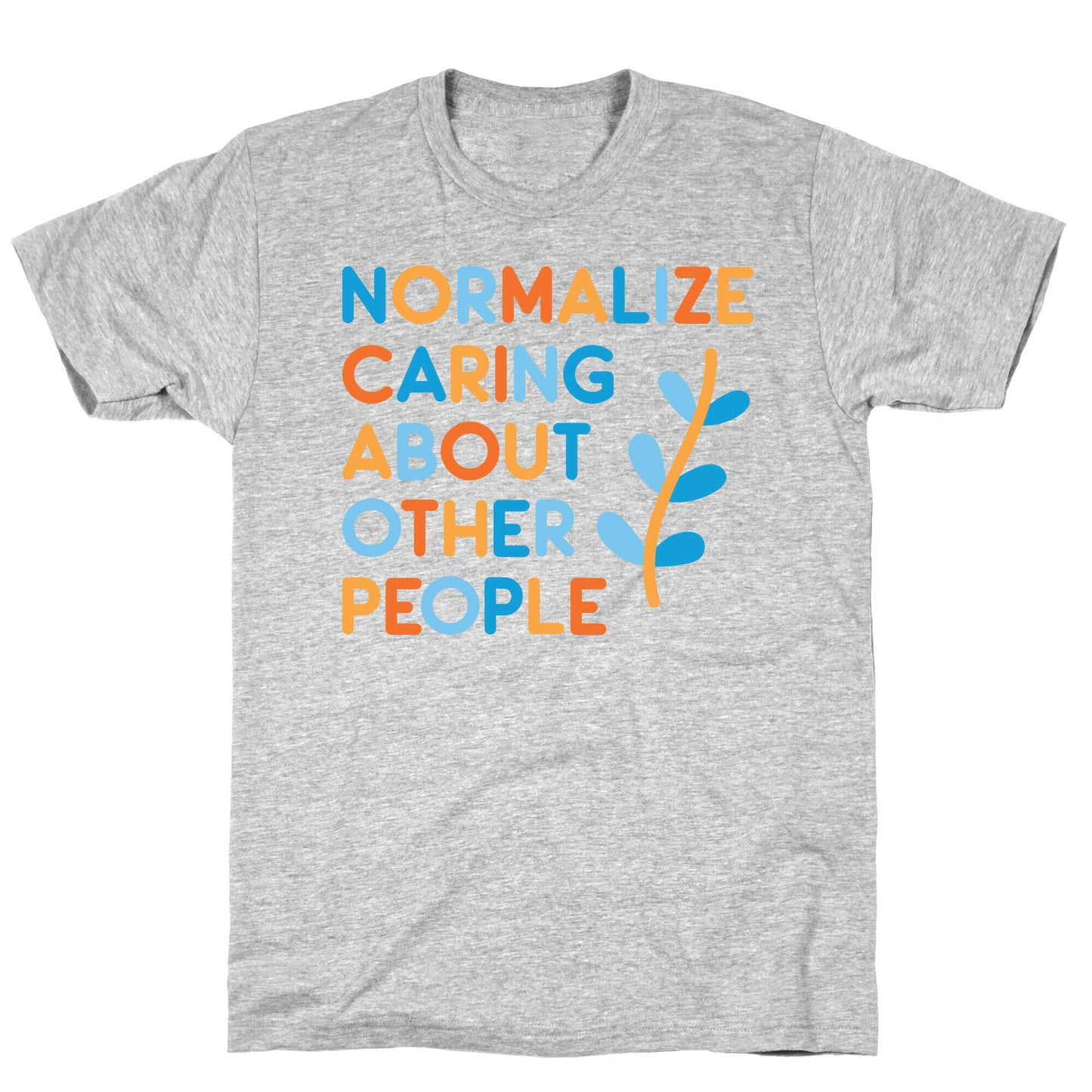 Normalize Caring About Other People T-Shirt