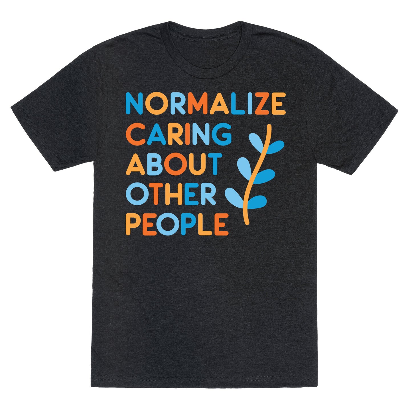 Normalize Caring About Other People Unisex Triblend Tee