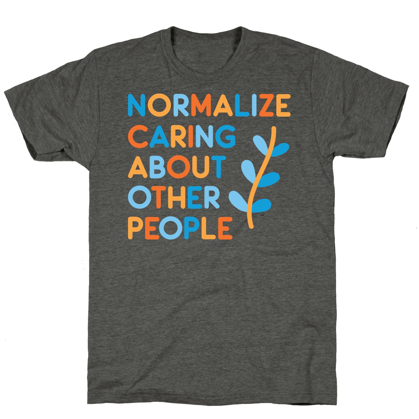 Normalize Caring About Other People Unisex Triblend Tee