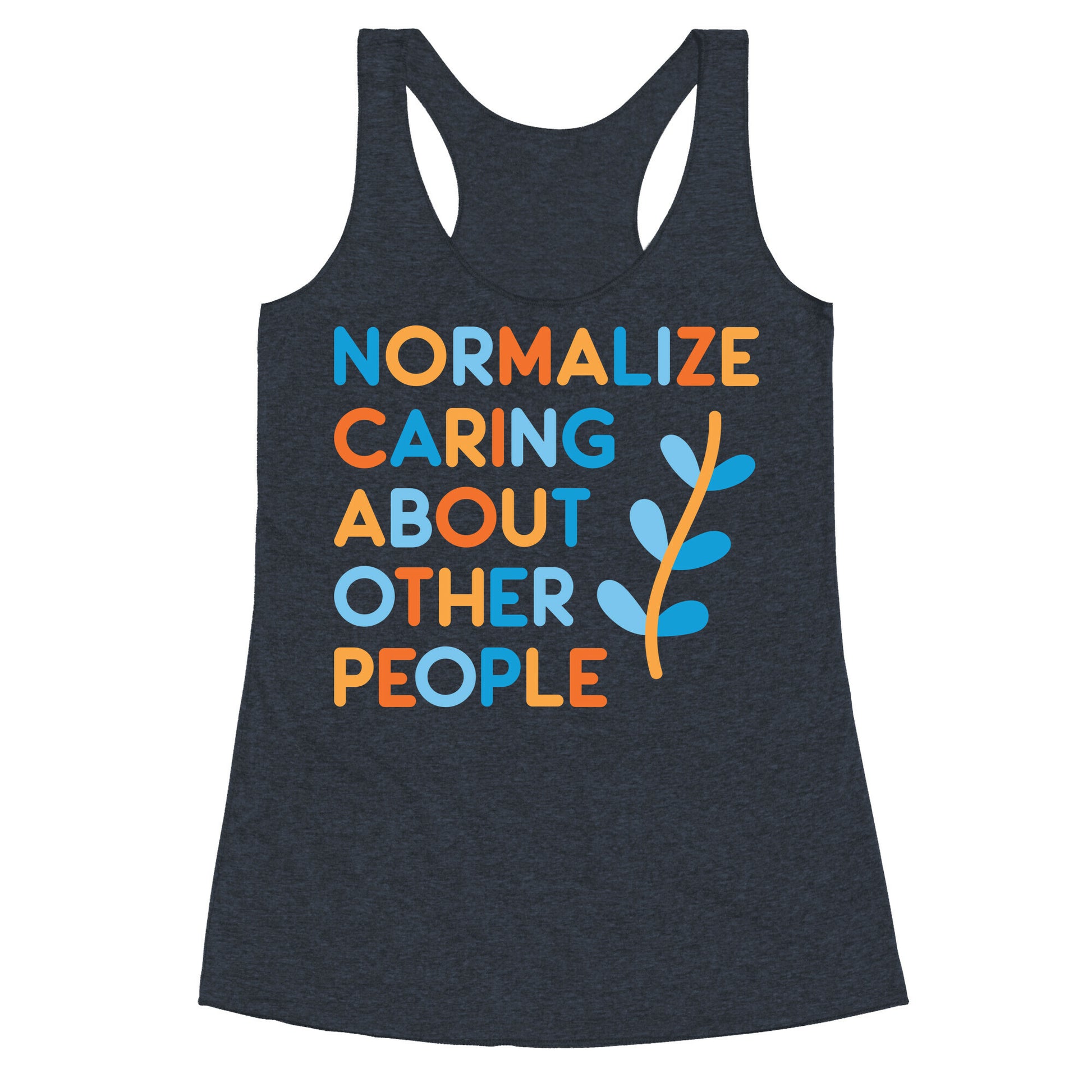 Normalize Caring About Other People Racerback Tank