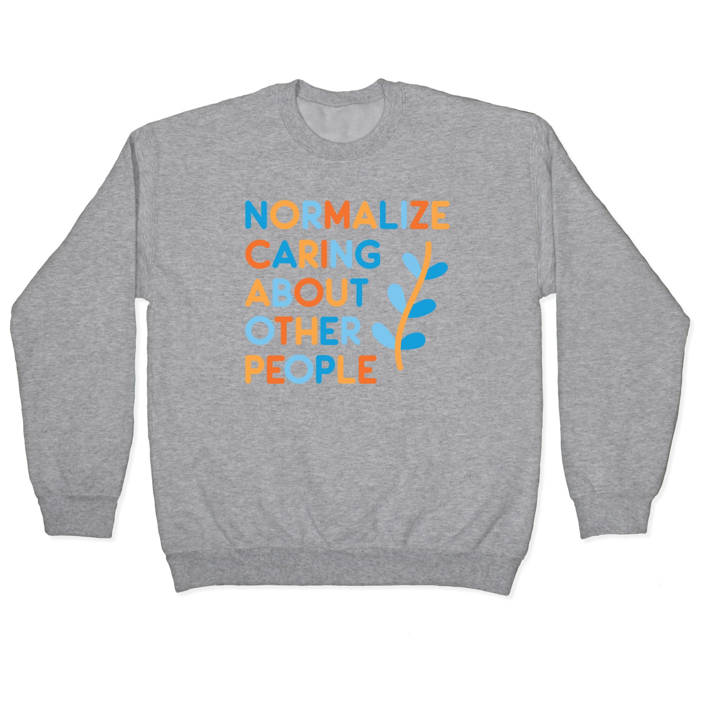 Normalize Caring About Other People Crewneck Sweatshirt