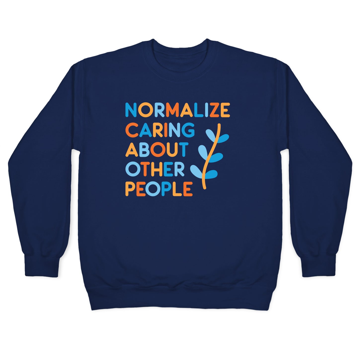 Normalize Caring About Other People Crewneck Sweatshirt