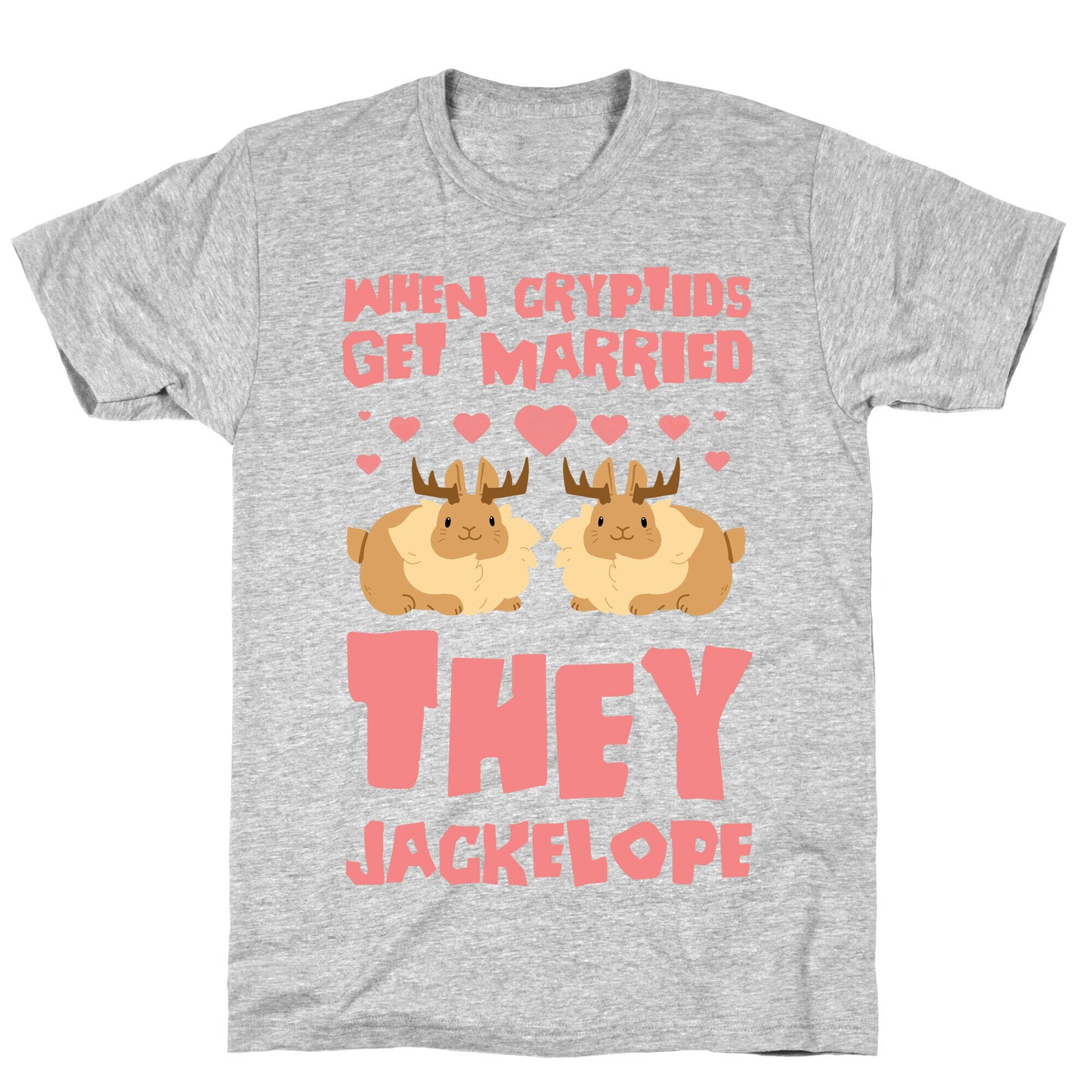 When Cryptids Get Married They Jackelope T-Shirt