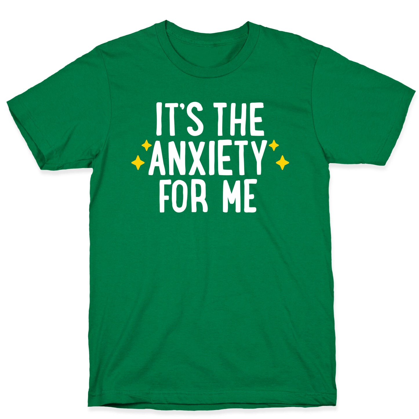 It's The Anxiety For Me T-Shirt