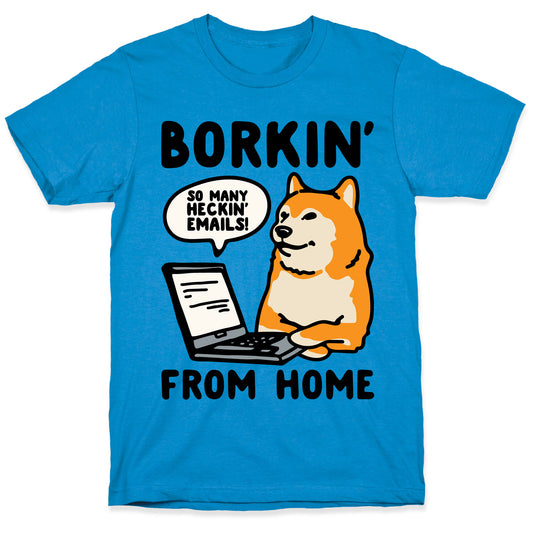 Borkin' From Home T-Shirt