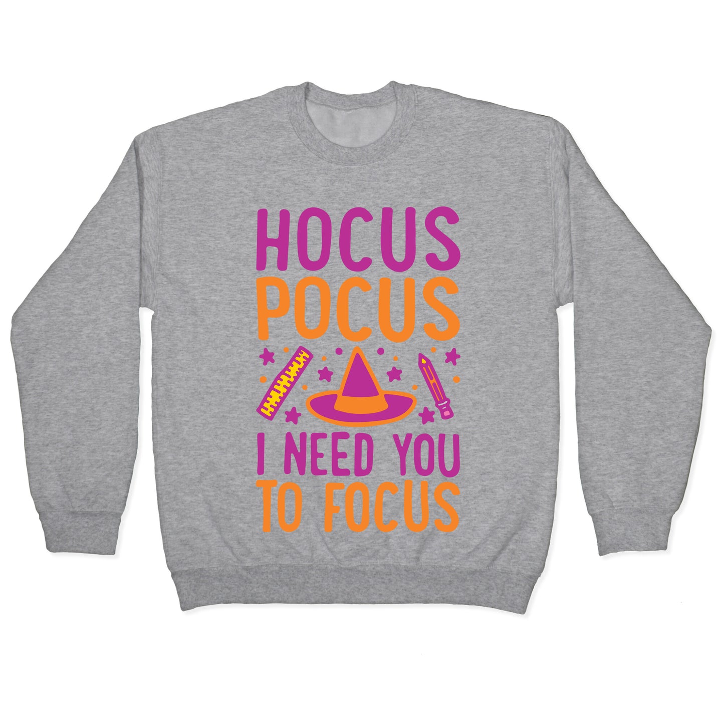 Hocus Pocus I Need You To Focus White Print Crewneck Sweatshirt