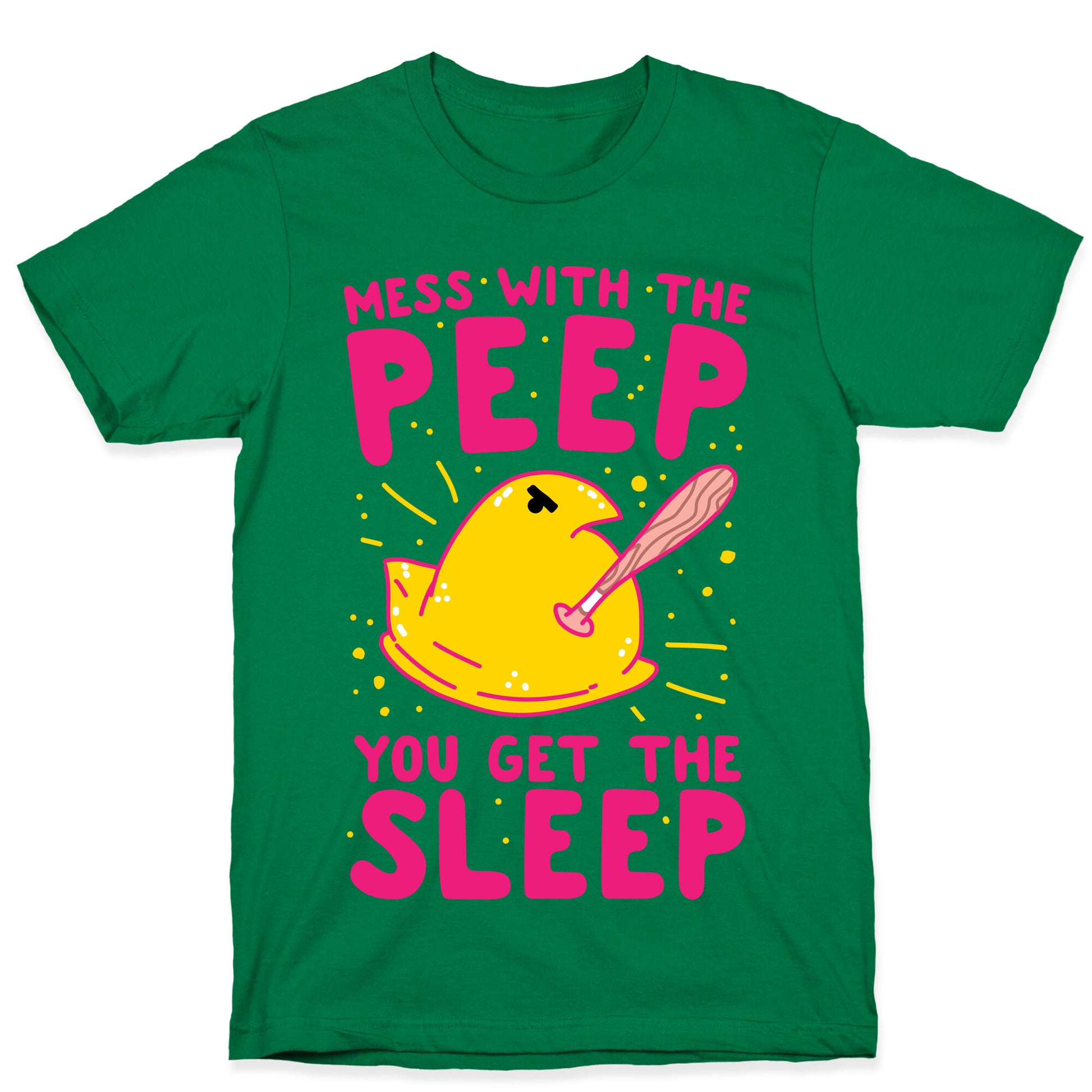 Mess With The Peep You Get The Sleep T-Shirt