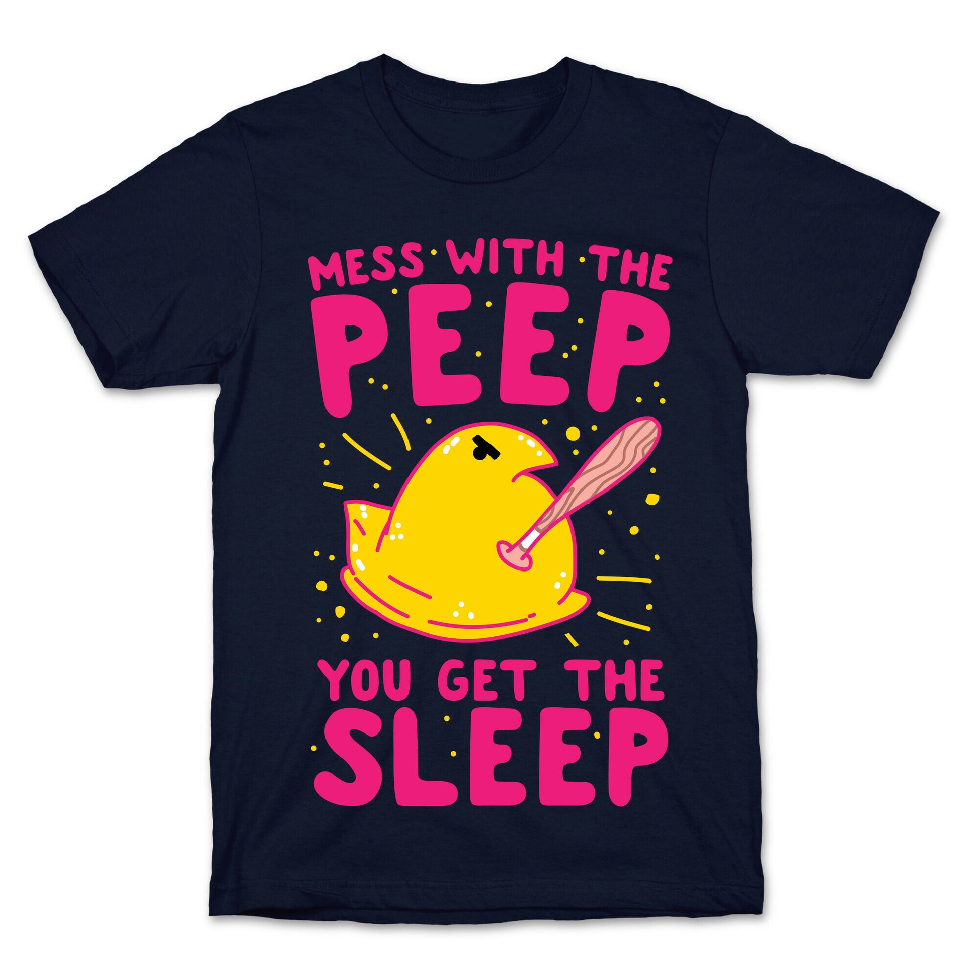 Mess With The Peep You Get The Sleep T-Shirt
