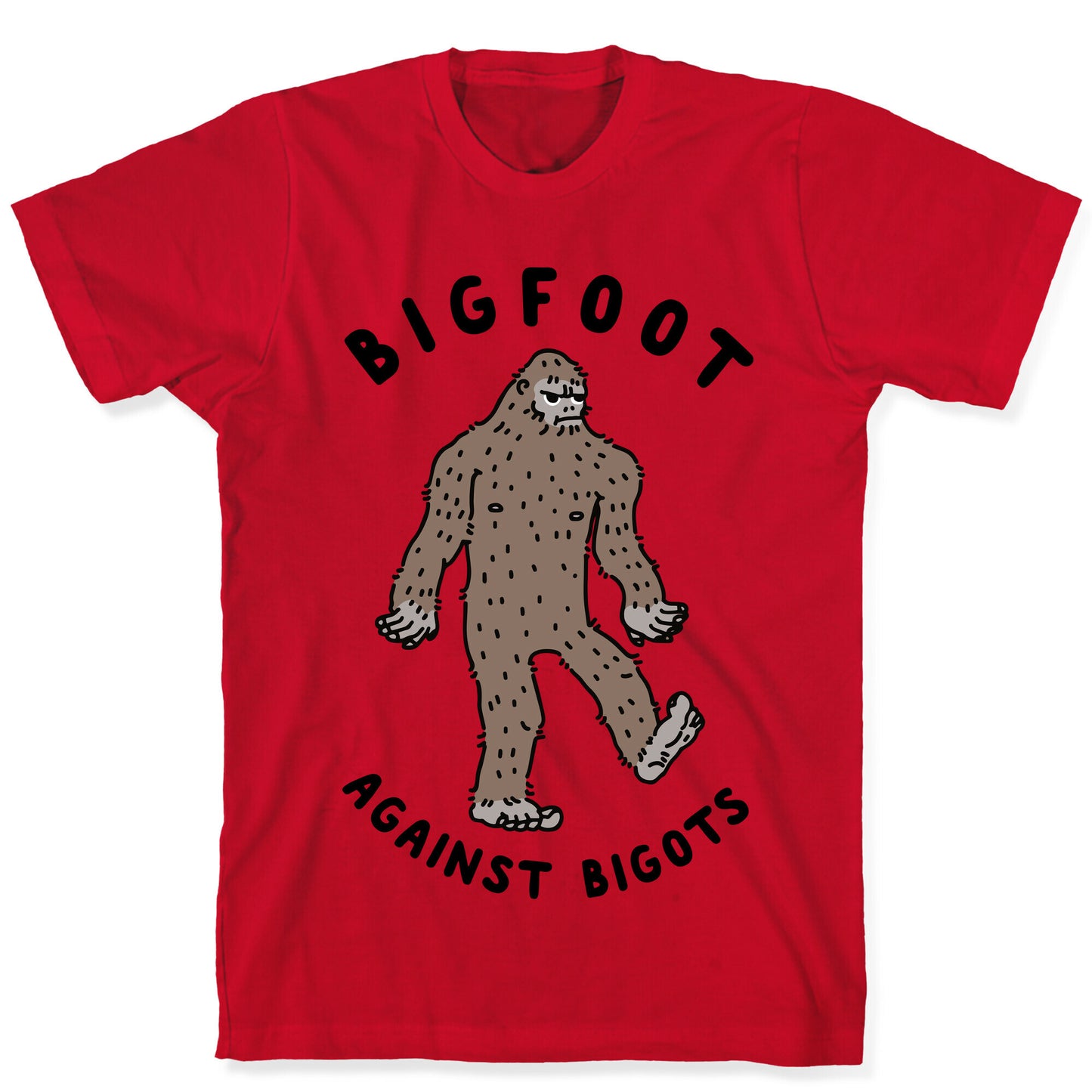 Bigfoot Against Bigots T-Shirt