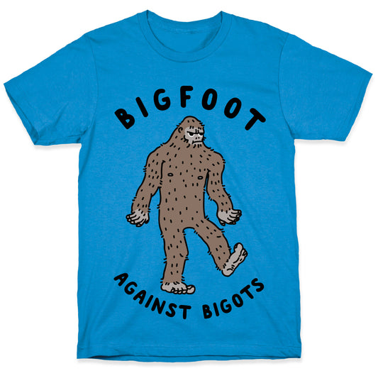 Bigfoot Against Bigots T-Shirt
