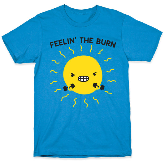 Feelin' The Burn Fitness Sun T-Shirt
