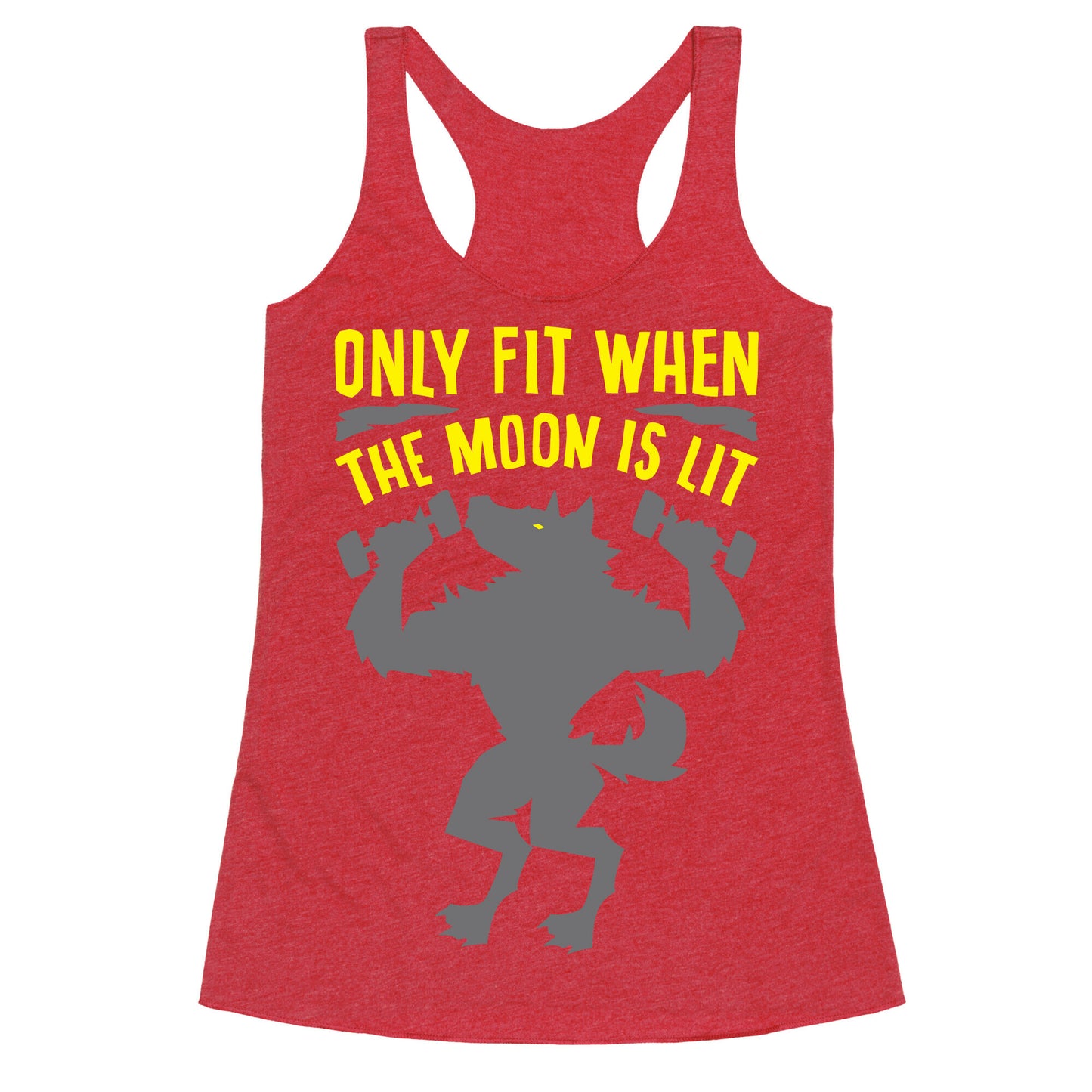 Only Fit When The Moon Is Lit White Print Racerback Tank