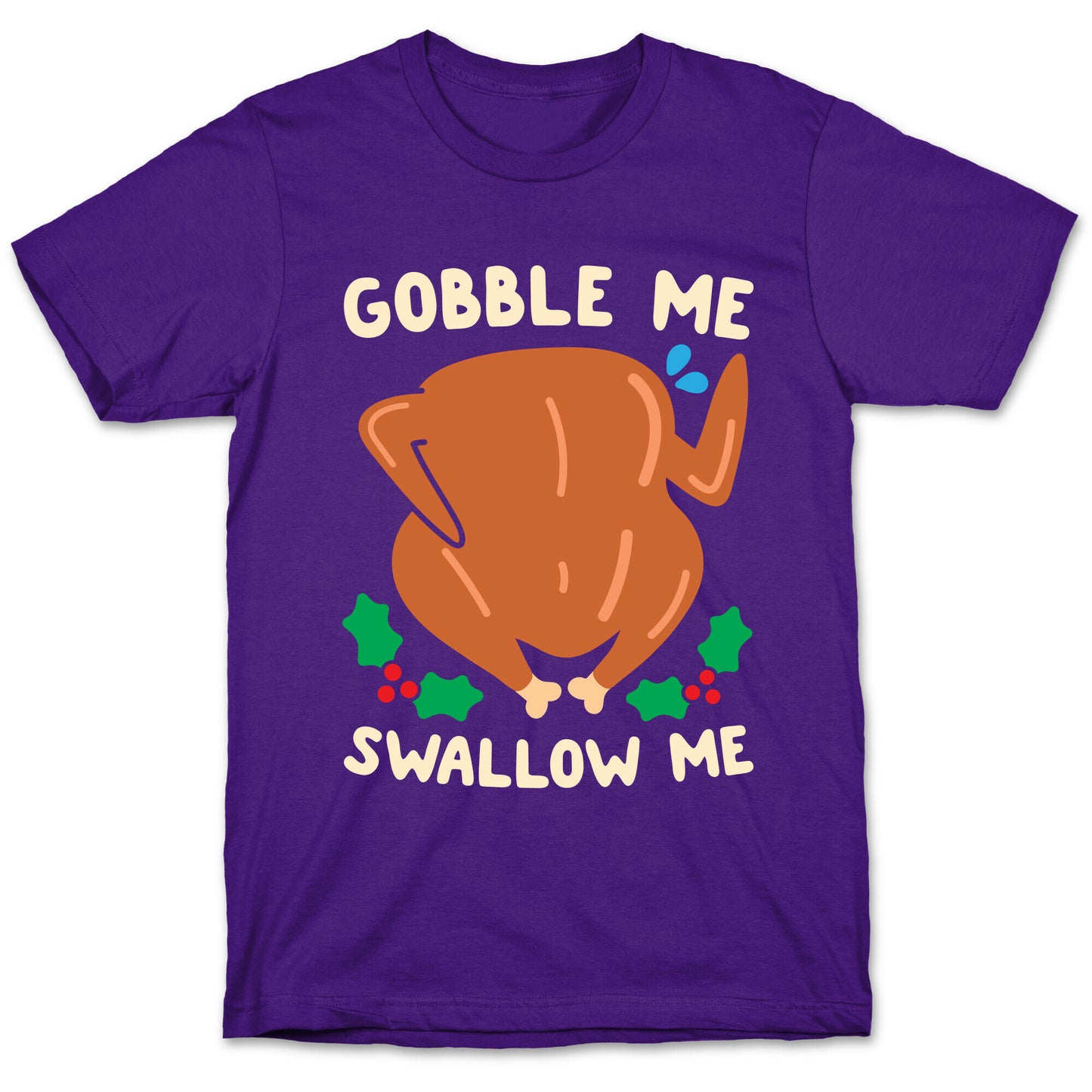 Gobble Me Swallow Me Turkey T-Shirt
